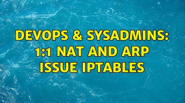 DevOps & SysAdmins: 1:1 NAT and ARP issue iptables
