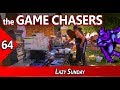 The Game Chasers Ep 64 - Lazy Sunday