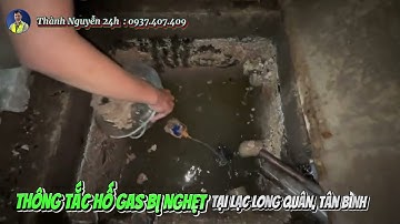 THÔNG TẮC CỐNG - CAMERA NỘI SOI  - Thông tắc hố gas bị nghẹt tại Tân Bình