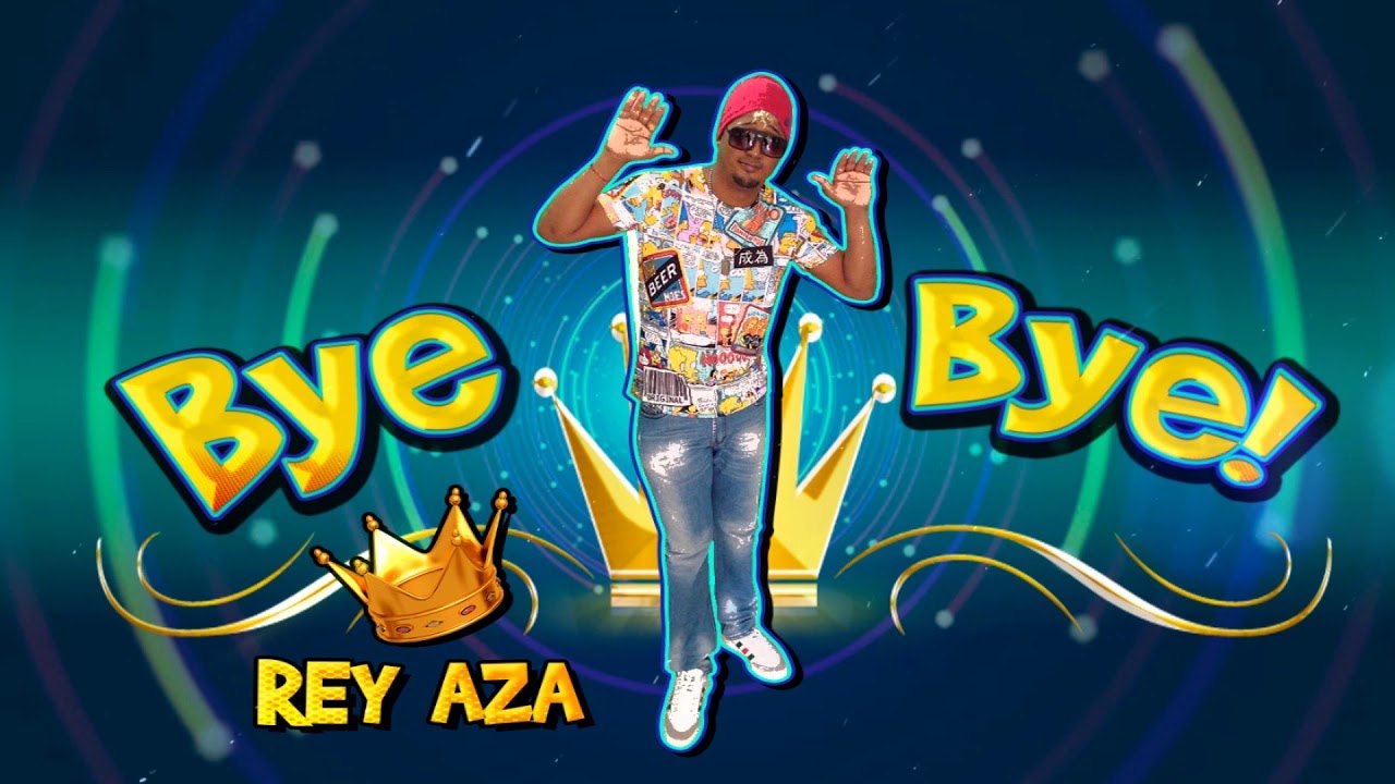 Bye,Bye - Rey aza - YouTube