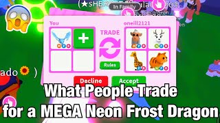 What People Trade For A Mega Neon Frost Dragon Roblox Adopt Me