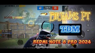 Dreams Pt 💫 || TDM 🏴 || Redmi Note 8 pro 2024 gameplay