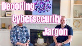 Decoding Cybersecurity Jargon