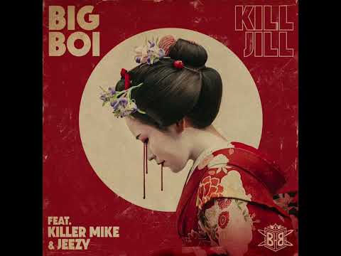 Big Boi - Kill Jill (feat. Killer Mike & Jeezy) (Clean Version)