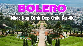 NHẠC SỐNG TRỮ TÌNH BOLERO CẢNH ĐẸP CHÂU ÂU 4K KHIẾN CẢ LÀNG MÊ MẨN - SOLO BOLERO