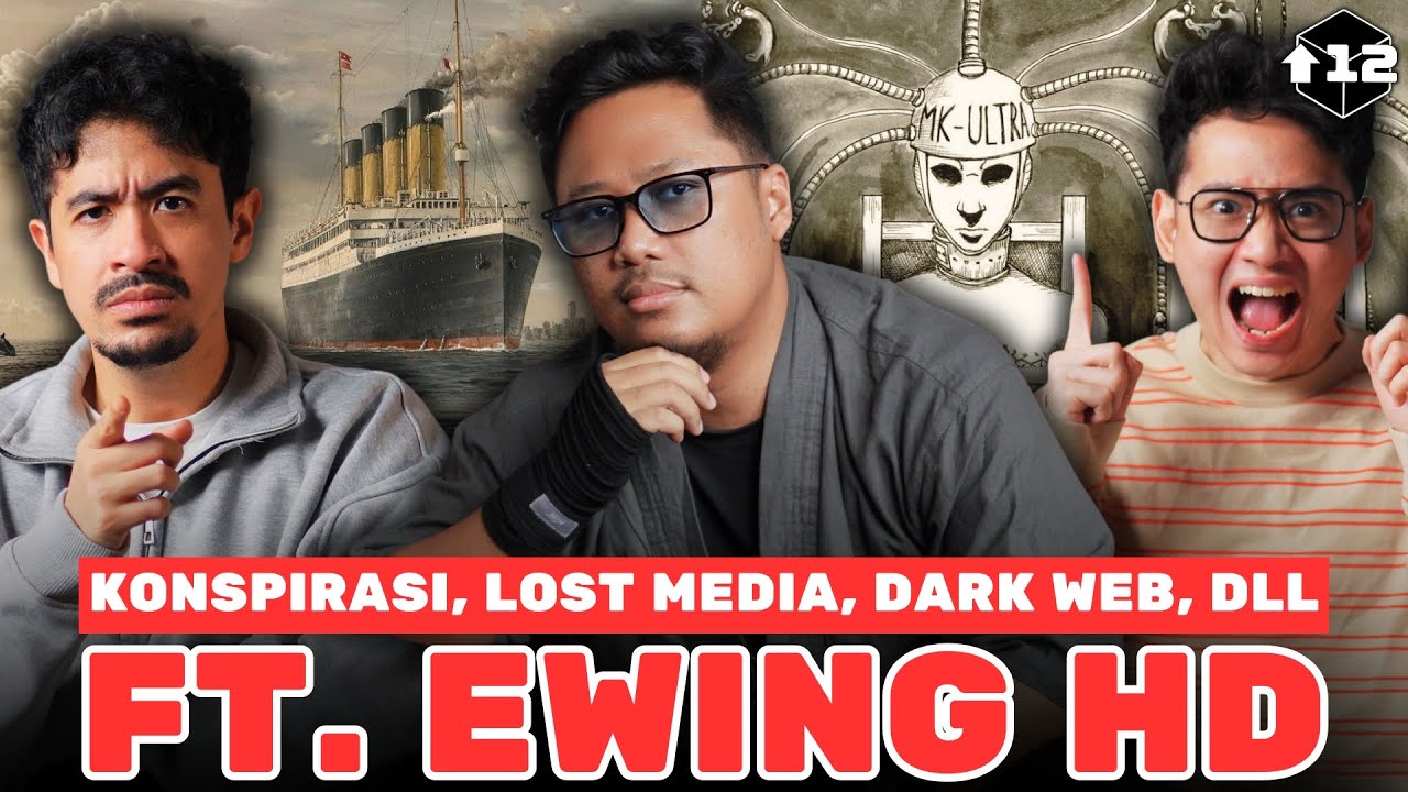 KONSPIRASI, LOST MEDIA, DARK WEB, DLL FT. EWING HD