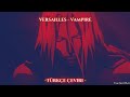 VERSAILLES- Vampire (T&Uuml;RK&Ccedil;E &Ccedil;EVİRİ) Alucard Castlevania