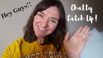 Hey Guys!! Chatty Catch Up Video!!