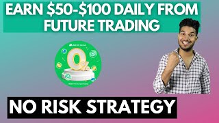 Earn 50-100 Daily From Future Trading - No Risk Strategy