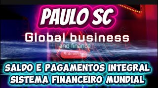 PAULO SC SALDO E REPASSES INTEGRAL SISTEMA FINANCEIRO MUNDIAL 