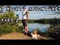 7 Night Wilderness Adventure With My Dog (Part 2 of 3)