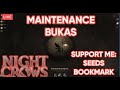 NIGHT CROWS: AM BAK!! GRABE UPDATE BUKAS AH | SEEDS LAST 2 DAYS SEND IT TO ME NOW :) | SEA103KNIGHT