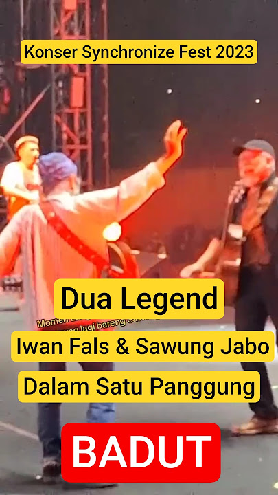 Dua legend indonesia | Iwan Fals & Sawung Jabo satu panggung di synchronize Fest 2023 | Badut