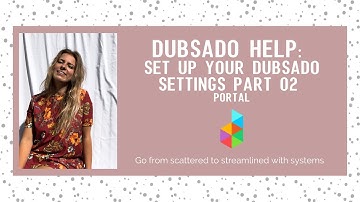DUBSADO HELP: Set up your Dubsado Settings Part 02 - Dubsado Portal