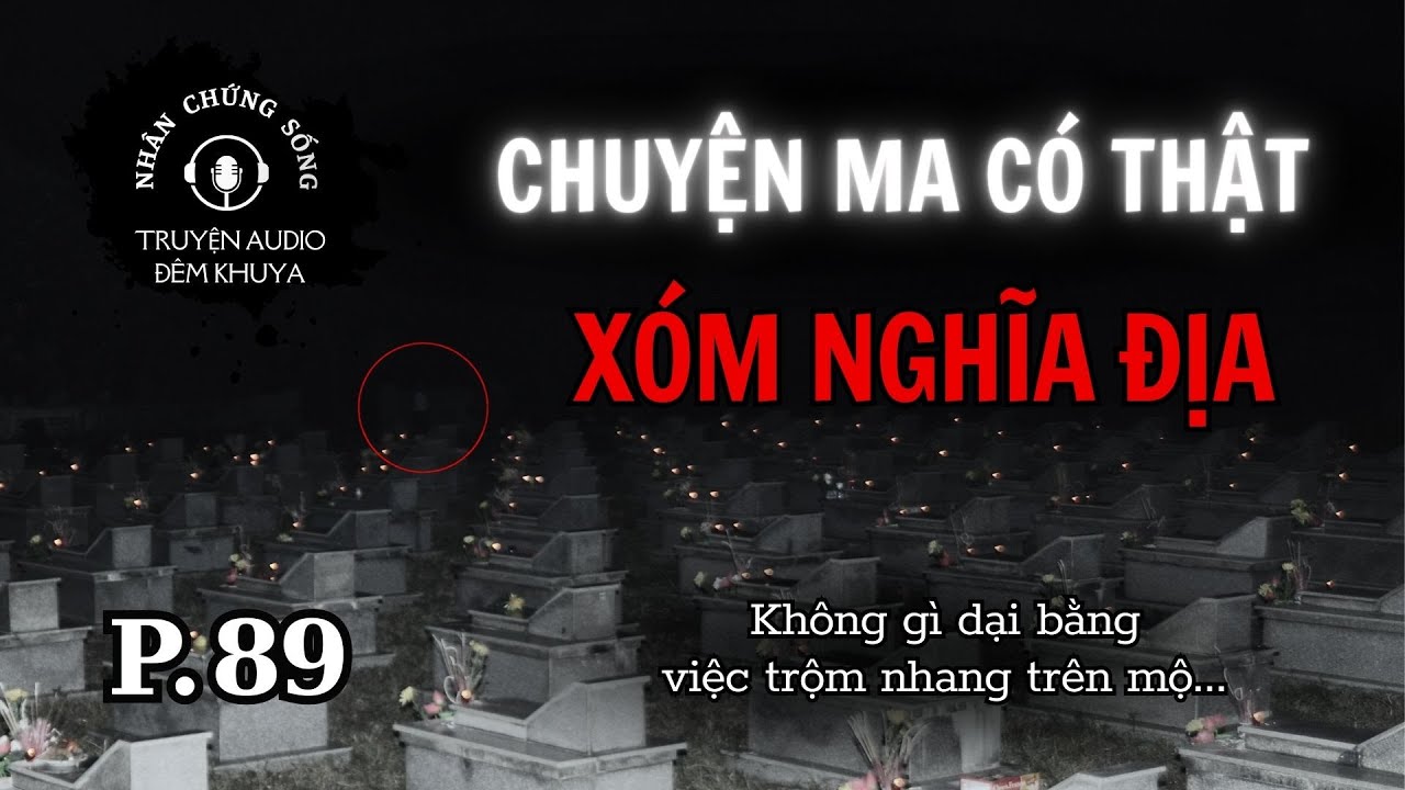 Nhân chứng sống #89: Mất mạng vì TRỘM NHANG MỘ tại xóm NGHĨA ĐỊA #quabao #chuyenma #cafe #maquai