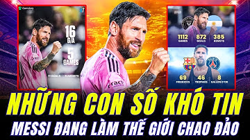 MESSI PHÁ VỠ MỌI GIỚI HẠN VÀ CHUẨN MỰC : NHỮNG CON SỐ THỐNG KÊ CỦA MESSI KHIẾN THẾ GIỚI CHOÁNG VÁNG