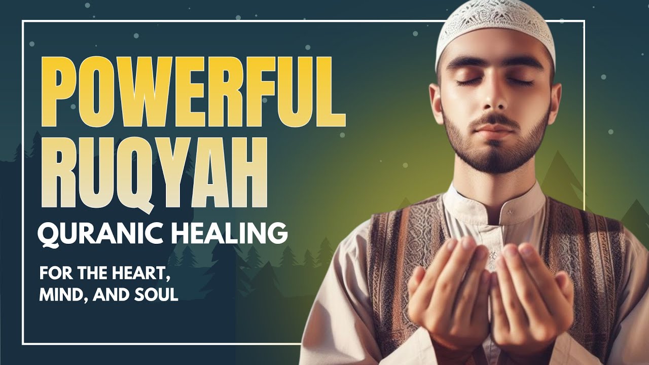 Powerful Ruqyah – Quranic Healing for the Heart, Mind, and Soul