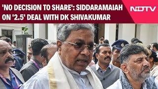 Siddaramaiah On 2.5 Deal With DK Shivakumar: No Decision To Share