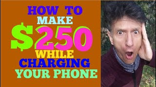 How To Earn $250 Online While You Are Charging Your Phone(SIMPLE METHOD)
