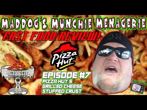 Maddog’s Munchie Menagerie Featuring Pizza Hut’s Grilled Cheese Stuffed Crust - EP#07