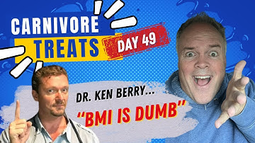 DAY 49: 💥 Dr. KEN BERRY 💥 BMI IS DUMB !!! 🤯