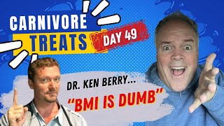 DAY 49: 💥 Dr. KEN BERRY 💥 BMI IS DUMB !!! 🤯
