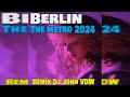 Berlin  the metro 2024 remix dj john vdw