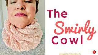 The Swirly Cowl  - Knitting a Twisted Scarf