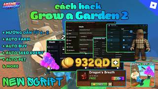 Cách Hack Grow A Garden 2 - Với 6 Script No Key Auto Farm , Steal , Collect Seed , Inf Money , ..