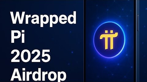 WPI AIRDROP UNLOCK YOUR WRAPPED PI AIRDROP NOW 2025