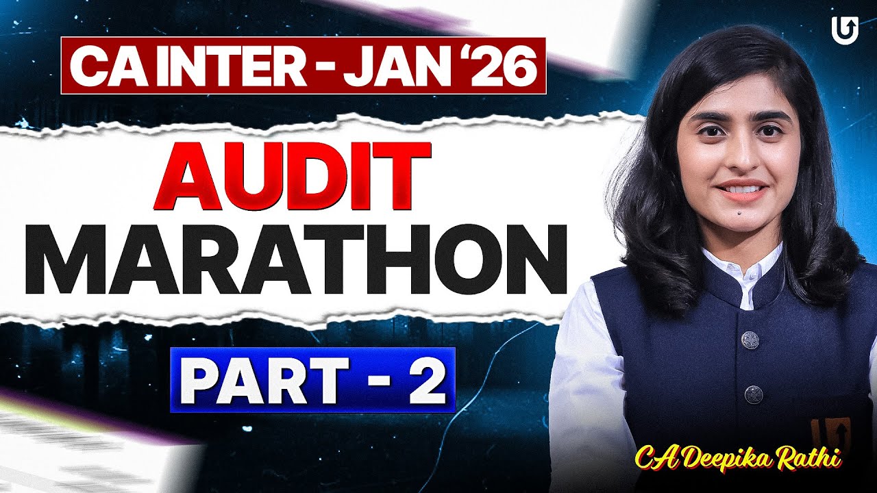 CA Inter Audit Marathon | Part 2 | Jan 2026 Attempt | CA Deepika Rathi ...