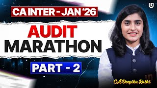 CA Inter Audit Marathon | Part 2 | Jan 2026 Attempt | CA Deepika Rathi