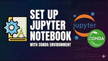 Set Up Jupyter Notebook with Conda Environment