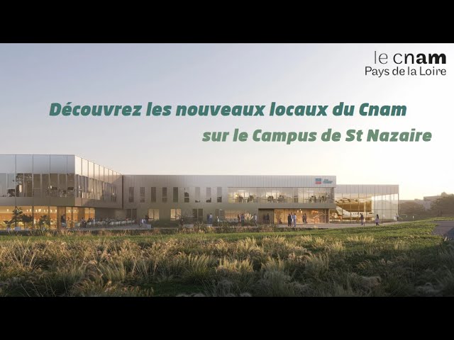 Nouveaux locaux du Cnam sur le Campus de St Nazaire