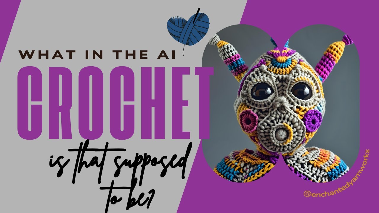What in the AI Crochet is that Supposed to be? Episode 10