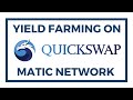 Yield Farming on Quickswap With Matic Network (Polygon)