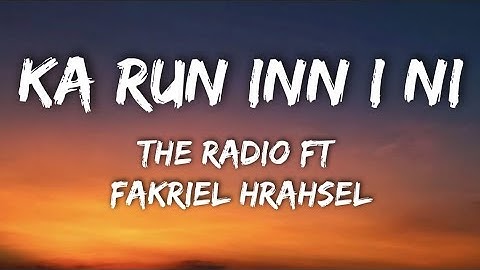The Radio ft Fakriel Hrahsel - Ka Run Inn i ni