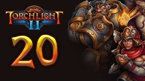 Torchlight 2 - Part 20