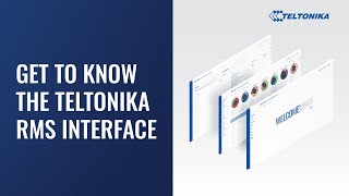 Get to know the Teltonika Networks RMS interface