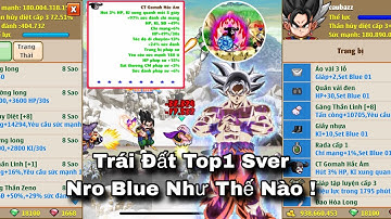 Ngọc Rồng Blue - Siêu Phẩm Trái Đất Top1 Sver Cực Khủng Nạp Hơn 300 Củ Sẽ Như Thế Nào !