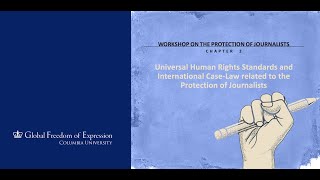 Workshops on the Protection of Journalists | Ch 2: Universal Human Rights Standards
