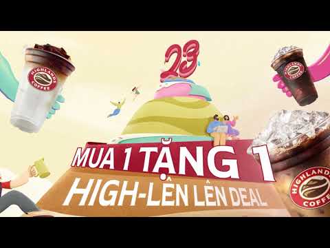 Video HIGHLANDS COFFEE || HIGH-LÊN LÊN DEAL - SINH NHẬT 23... - youtube