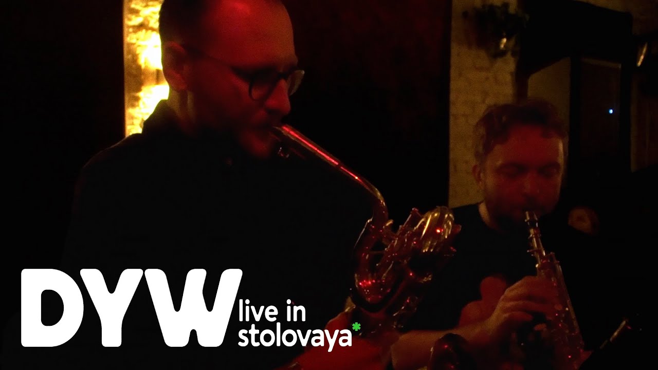 DYW live at Stolovaya*