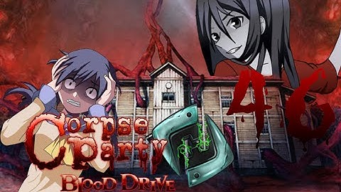 Lets Play Corpse Party: Blood Drive (Blind) Part 46 -Das Ende-