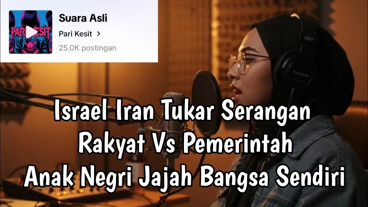 LAGU ISRAEL IRAN TUKAR SERANGAN ~ LAGU INDONESIA RAKYAT VS PEMERINTAH~ ANAK NEGRI JAJAH BANGSA