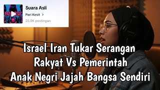 LAGU ISRAEL IRAN TUKAR SERANGAN ~ LAGU INDONESIA RAKYAT VS PEMERINTAH~ ANAK NEGRI JAJAH BANGSA