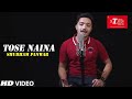 Tose naina    cover song by shubham panwar  tseries stageworks