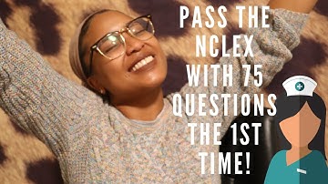 How To Pass The NCLEX The 1st Time With Only 75 Questions! Study Material!
