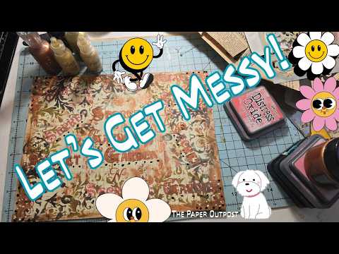 WANNA GET MESSY With Me? Let's Craft Unleashed!!! Feel the Freedom! The Paper Outpost! :)