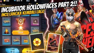 INCUBATOR HOLLOWFACES PART 2??!😼 - AUTO BORONG✅ | FFMY❤️ screenshot 3